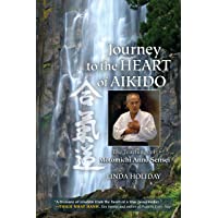 Journey To The Heart Of Aikido: The Teachings of Motomichi Anno Sensei